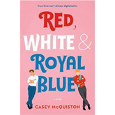 Red, White & Royal Blue - Casey McQuiston
